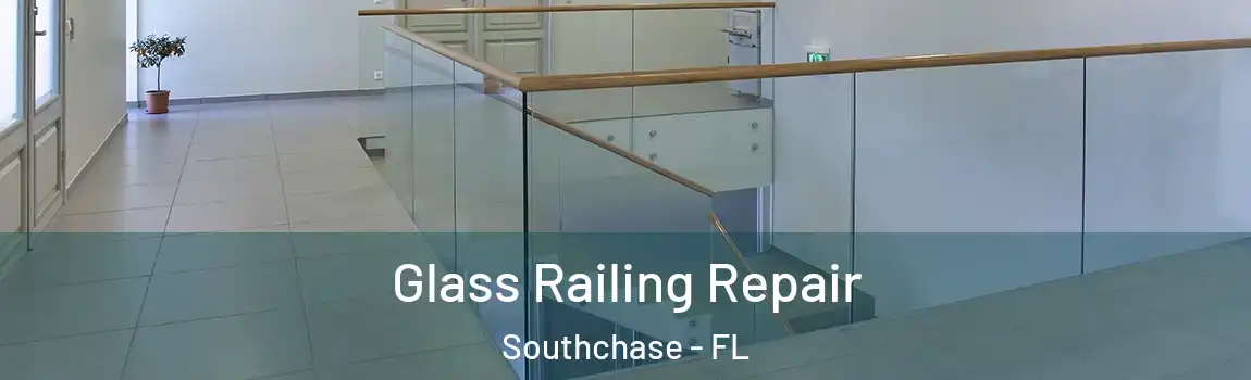  Glass Railing Repair Southchase - FL
