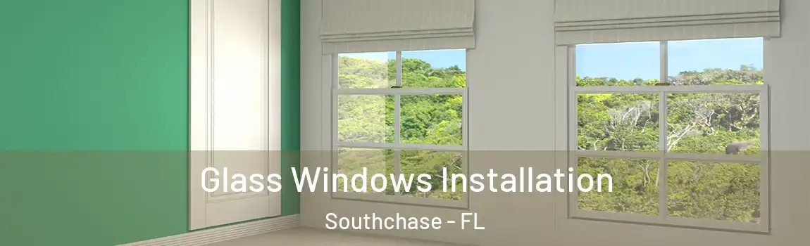  Glass Windows Installation Southchase - FL